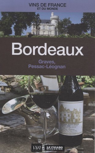 BORDEAUX. Graves, Pessac-Léognan