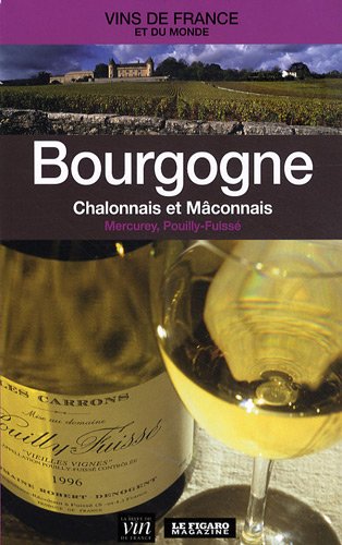 BOURGOGNE Chalonnais et Mâconnais. Mercurey, Pouilly-Fuissé