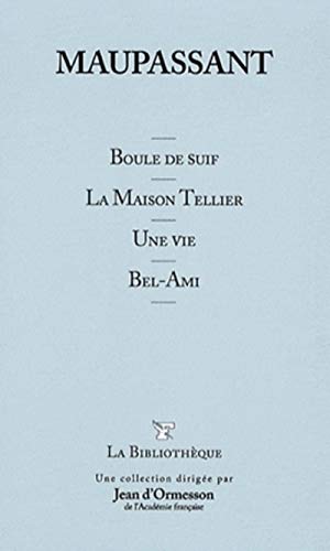 9782810501205: Boule De Suif ; La Maison Tellier ; Une Vie ; Bel-ami