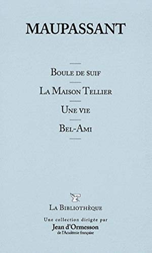 Stock image for Boule De Suif ; La Maison Tellier ; Une Vie ; Bel-ami for sale by Ammareal