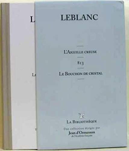 L'aiguille creuse. 813. Le bouchon de cristal T24 (La bibliothÃ¨que idÃ©ale de Jean d'Ormesson) (French Edition) (9782810501434) by Leblanc, Maurice