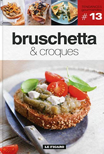 Beispielbild fr Bruschetta & croques - Volume 13 zum Verkauf von medimops