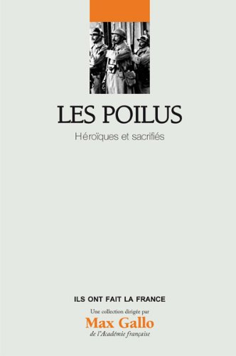 Beispielbild fr Les Poilus : Hroques et sacrifis zum Verkauf von Ammareal