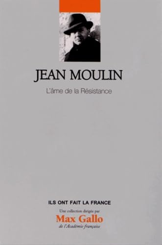 Imagen de archivo de Jean Moulin : L'me De La Rsistance a la venta por RECYCLIVRE