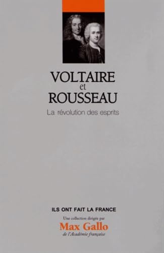 Beispielbild fr Voltaire et Rousseau - Volume 21. La rvolution des esprits. zum Verkauf von Ammareal