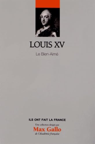 Beispielbild fr Louis XV : Le Bien-Aim, Vol. 23 zum Verkauf von LeLivreVert