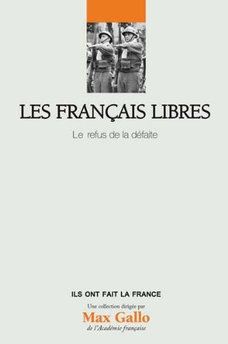 Beispielbild fr Les Franais Libres. Le Refus De La Dfaite. zum Verkauf von medimops