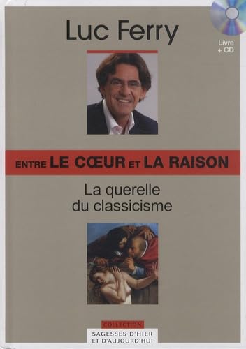 Imagen de archivo de Entre le coeur et la raison : La querelle du classicisme (1CD audio) a la venta por Librairie Th  la page