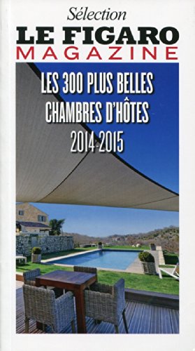 Beispielbild fr Les 300 plus belles chambres d'htes 2014-2015 zum Verkauf von medimops