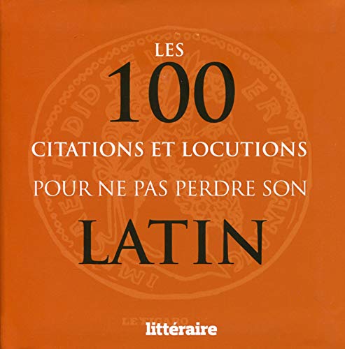 Imagen de archivo de LES 100 CITATIONS ET LOCUTIONS POUR NE PAS PERDRE SON LATIN a la venta por WorldofBooks