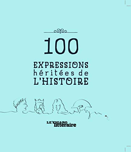 Beispielbild fr 100 expressions hrites de l'histoire zum Verkauf von Ammareal