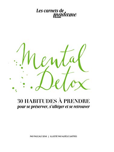 Beispielbild fr Guide bien-tre Mental Detox 30 habitudes  prendre: Pour se prserver, s'allger et se retrouver zum Verkauf von Ammareal