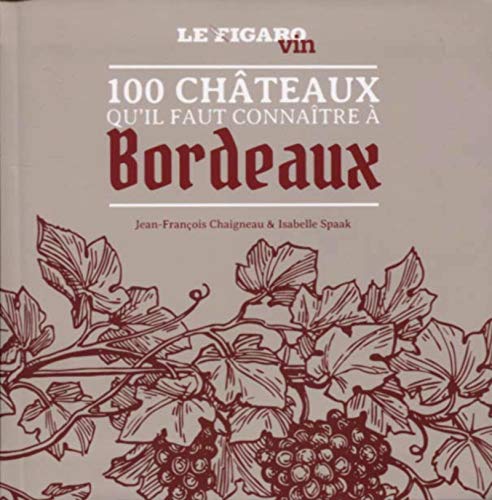 Stock image for 100 Chteaux Qu'il Faut Connatre  Bordeaux for sale by RECYCLIVRE