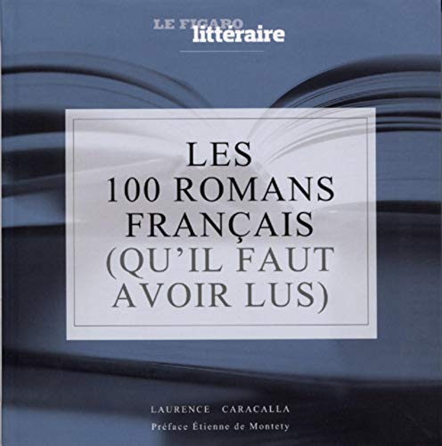 Stock image for Les 100 chefs-d'oeuvre de la littrature franaise:  avoir lus au moins une fois dans sa vie for sale by medimops
