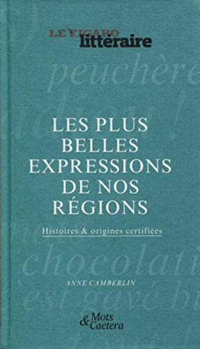 Beispielbild fr Les plus belles expressions de nos r gions: Histoires et origines certifi es zum Verkauf von ThriftBooks-Atlanta