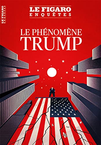 Beispielbild fr Le Figaro Enqutes, Hors-srie. Le Phnomne Trump zum Verkauf von RECYCLIVRE