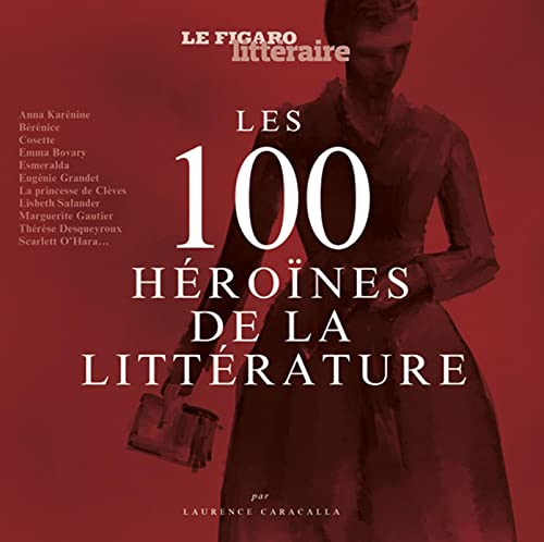 Stock image for Les 100 Hrones De La Littrature for sale by RECYCLIVRE