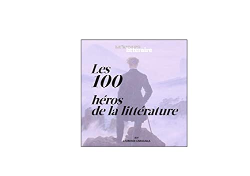 Beispielbild fr Les 100 Hros De La Littrature zum Verkauf von RECYCLIVRE