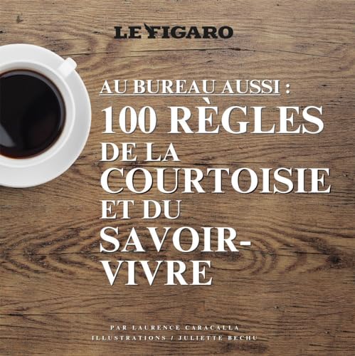 Stock image for Au bureau aussi: 100 Rgles de la courtoisie et du savoir-vivre for sale by Ammareal