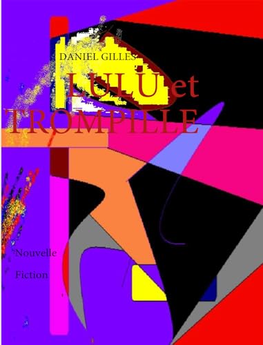 LULU et TROMPILLE (French Edition) (9782810601103) by Gilles, Daniel