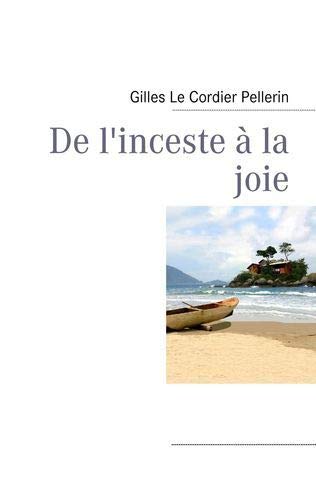 Beispielbild fr De l'inceste  la joie: DE L'INCESTE A LA JOIE zum Verkauf von Revaluation Books