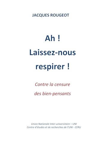 Imagen de archivo de Ah ! Laissez-nous respirer ! Contre la censure des bien-pensants a la venta por medimops