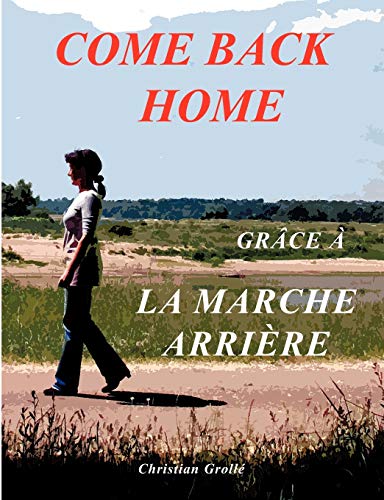 Imagen de archivo de Come Back Home: Grce  la Marche Arrire (French Edition) a la venta por Lucky's Textbooks