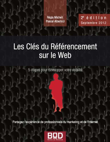 Beispielbild fr Les Cls du rfrencement sur le Web zum Verkauf von Ammareal