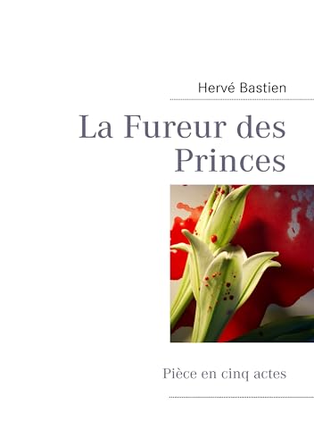 Stock image for La Fureur des Princes:Piece en cinq actes for sale by Chiron Media