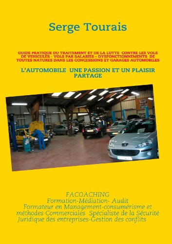 Stock image for guide pratique du traitement et de la lutte contre les vols de vhicules ; vols par salaris ; dysfonctionnements de toutes natures dans les concessions et garages automobiles ; l'automobile, une passion et un plaisir partag for sale by Chapitre.com : livres et presse ancienne