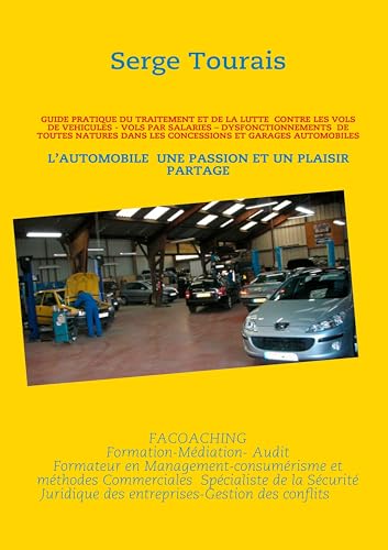 9782810611980: GUIDE PRATIQUE DU TRAITEMENT ET DE LA LUTTE CONTRE LES VOLS DE VEHICULES - VOLS PAR SALARIES - DYSFONCTIONNEMENTS DE TOUTES NATURES DANS LES ... UNE PASSION ET UN PLAISIR PARTAGE