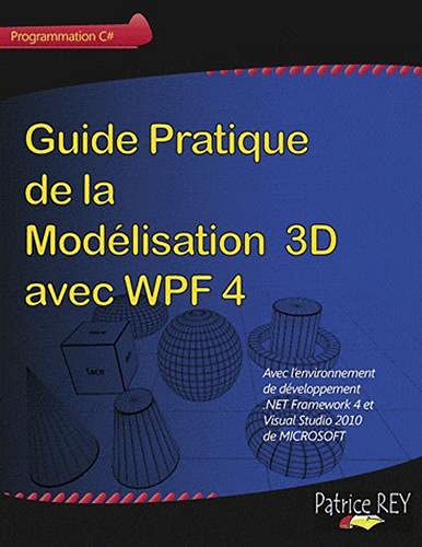 9782810613083: Guide pratique de la modlisation 3D avec WPF 4