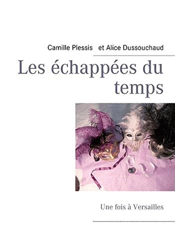 Beispielbild fr Les chappes du temps: Une fois  Versailles zum Verkauf von Ammareal