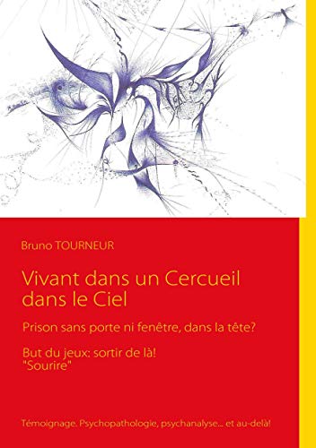 9782810615568: Vivant dans un Cercueil dans le Ciel: Prison sans porte ni fentre, dans la tte?