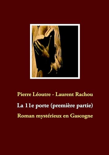 Stock image for La 11e porte: Roman mystrieux en Gascogne (French Edition) for sale by GF Books, Inc.