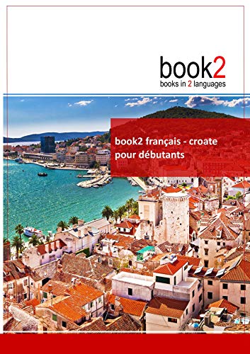9782810615834: Book2 franais-croate pour dbutants: Un livre bilingue