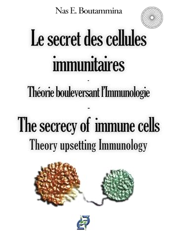 Stock image for Le secret des cellules immunitaires, thorie bouleversant l'immunologie for sale by Librairie Th  la page