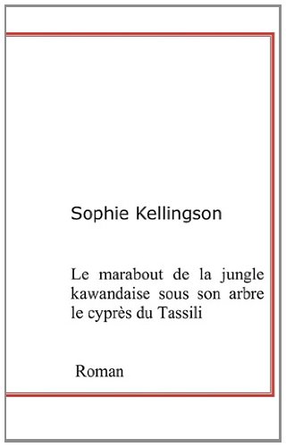 9782810621040: Le marabout de la jungle kawandaise sous son arbre le cyprs du tassili