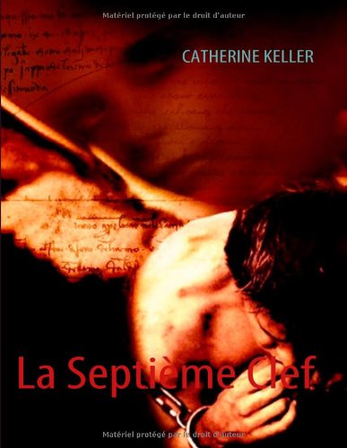 La SeptiÃ¨me Clef (French Edition) (9782810621200) by Catherine Keller