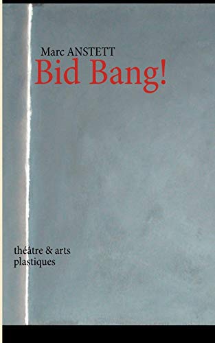 Beispielbild fr Bid Bang!:theatre & arts plastiques zum Verkauf von Chiron Media