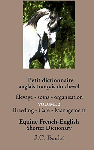 Beispielbild fr Petit dictionnaire anglais-franais du cheval - Vol. 2: levage - soins - organisation (French Edition) zum Verkauf von Lucky's Textbooks