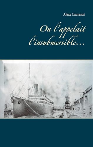 Stock image for On l'appelait l'insubmersible. for sale by medimops
