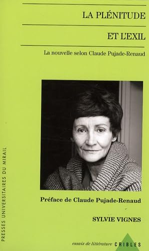 Stock image for La plnitude et l'exil : La nouvelle selon Claude Pujade-Renaud for sale by medimops