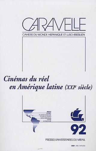 Caravelle No 92 Cinemas du reel en Amerique latine XXIe siecle