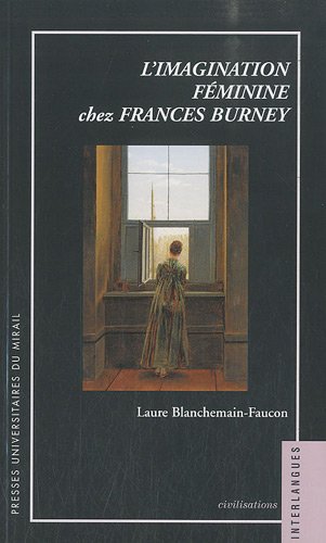Beispielbild fr L'imagination fminine dans les romans de Frances Burney [Jan 13, 20. zum Verkauf von Shanti