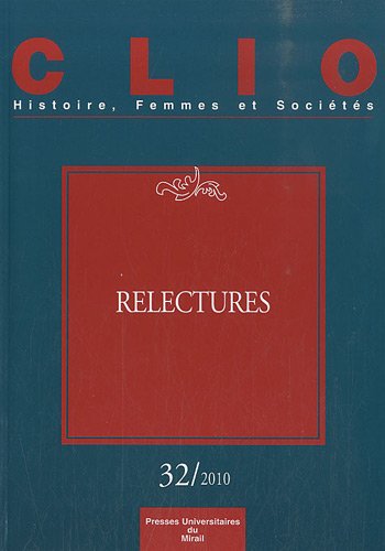 Stock image for Clio: Histoire, Femmes et Societes, 32/2010: Relectures for sale by J. HOOD, BOOKSELLERS,    ABAA/ILAB