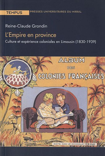 9782810701193: L'Empire en province: Culture et exprience coloniales en Limousin (1830-1939)
