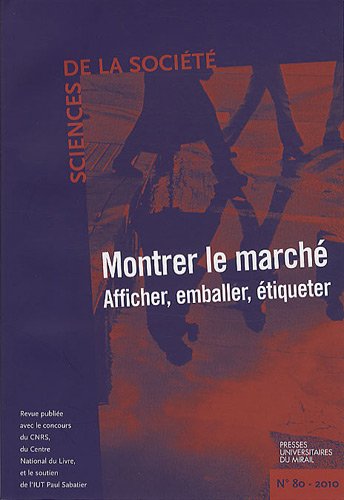 Beispielbild fr Sciences de la societe No 80 Montrer le marche Afficher emballer zum Verkauf von Librairie La Canopee. Inc.