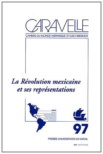 Caravelle No 97 La Revolution mexicaine et ses representations