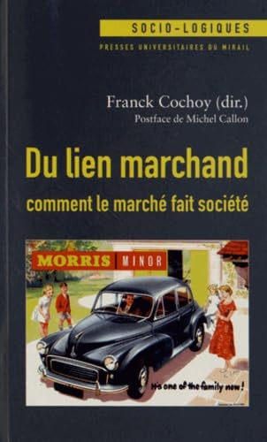 Stock image for Du lien marchand : comment le march fait socit : Essai(s) de sociologie conomique relationniste for sale by medimops